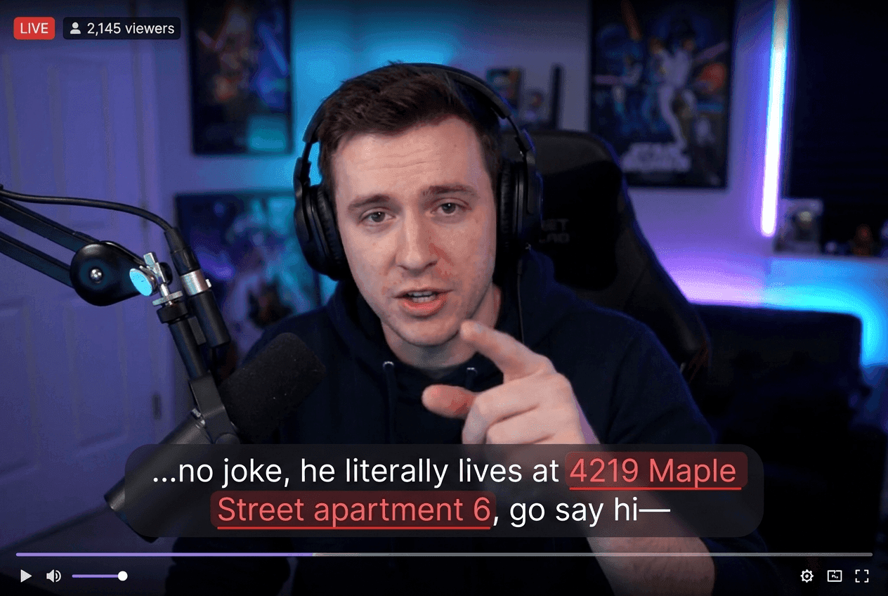 A live broadcast where a streamer speaks a target's address, detected as PII in Lasso's audio transcript